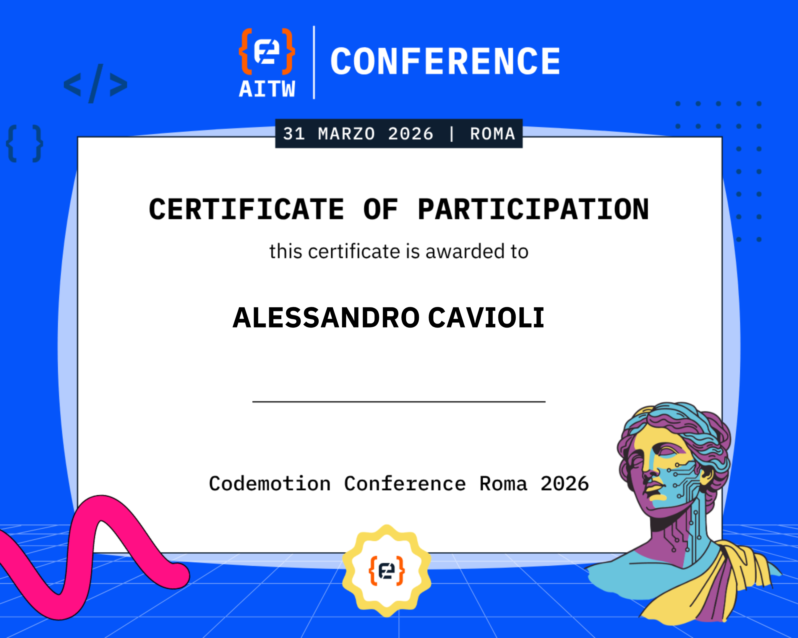 Codemotion Roma '26 - Rome wasn't built in a day, but great ideas were sparked in one.
Proud to have been part of Codemotion Roma 2026, a day packed with insights on AI, platform engineering, modern architectures, and the future of software development.
Here's my participation certificate, proof that learning never stops!